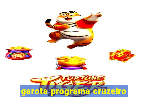 garota programa cruzeiro